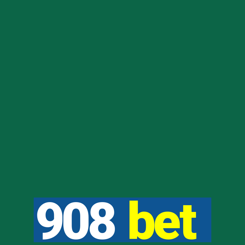 908 bet